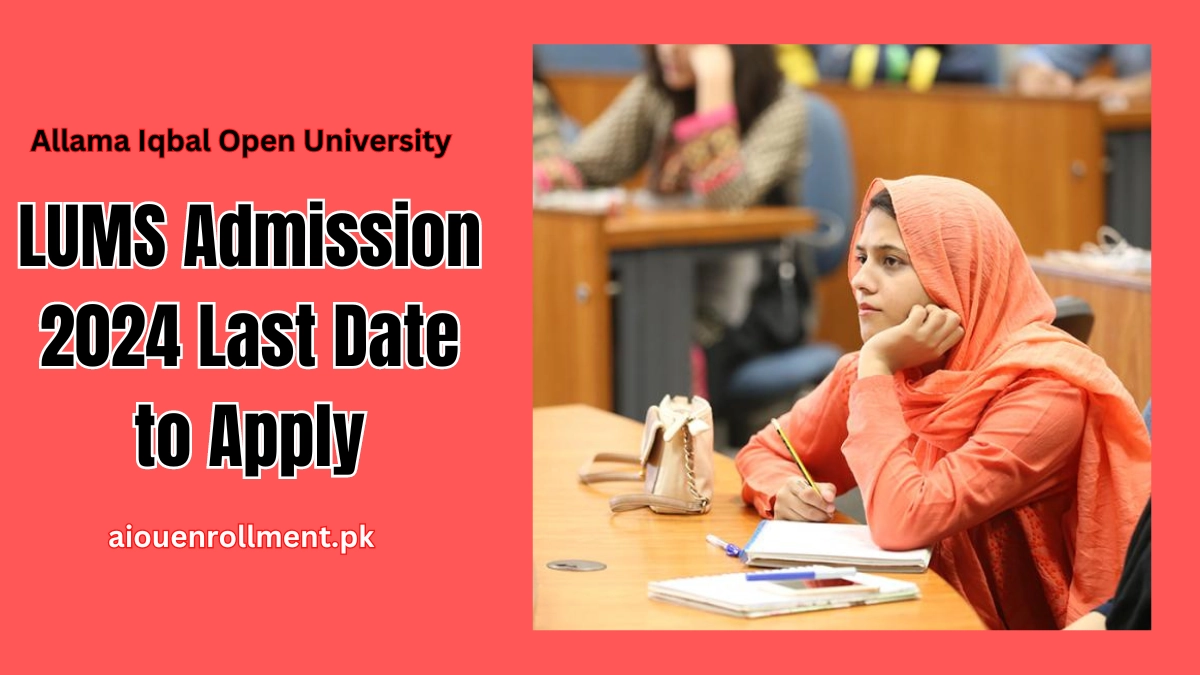 LUMS Admission (February 2024) Last Date to Apply! Apply Now