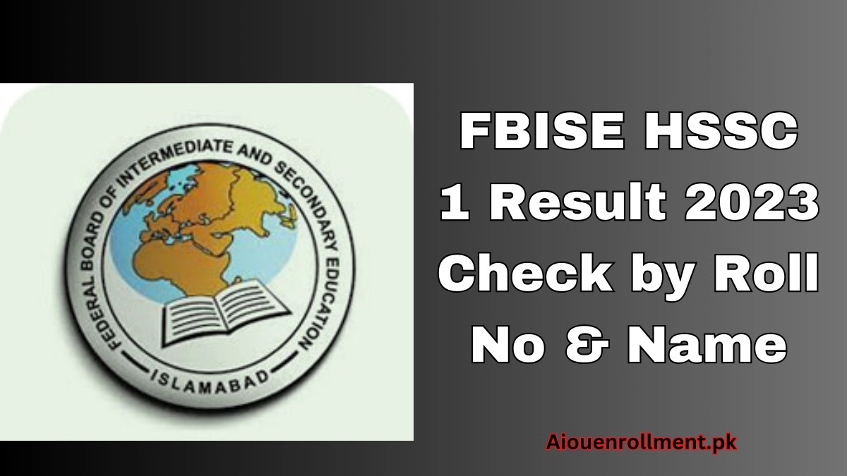 FBISE HSSC 1 Result 2023 Check by Roll No & Name