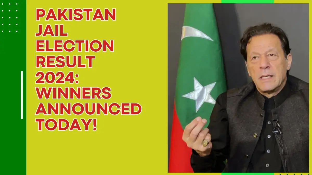 Jail Election Result (8 February 2024) Pakistan ( Winner List )