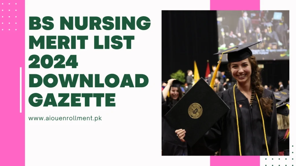 BS Nursing Merit List Download Gazette(April 2024)