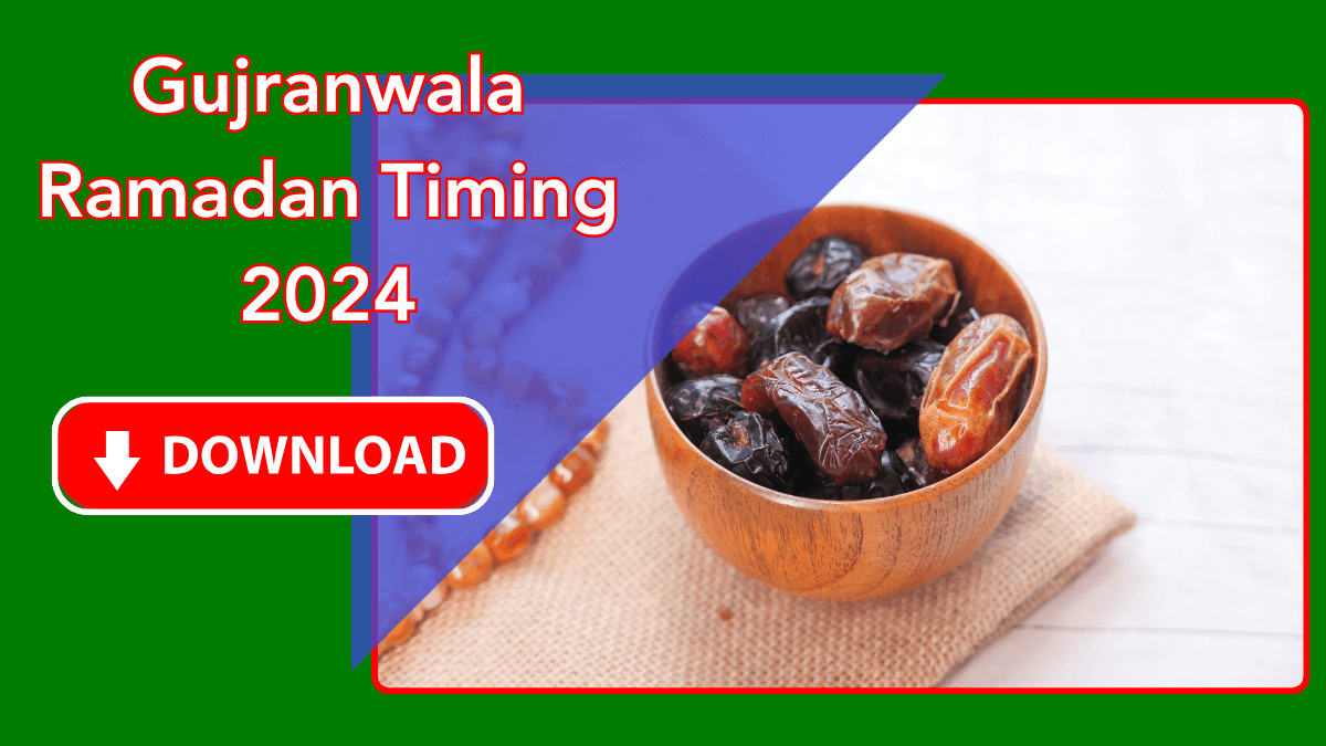 Gujranwala Ramadan Timing 2024